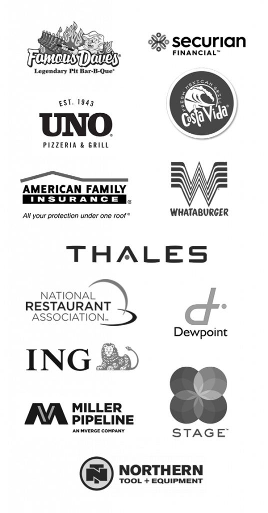 600-client-logo-columns3 Mark Scharenbroich has spoken for Securian, Famous Dave's Pit BBQ, Stage Stores, Miller Pipeline, UNO Pizzeria & Grill, Costa Vida Fresh Mexican Grill, Whataburger, American Family Insurance, Thales, National Restaurant Association, ING Financial, Dewpoint, Northern Tool + Equipment